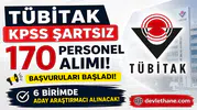 TÜBİTAK KPSS Şartsız 170 Personel Alımı Başvuruları Başladı! 6 Birimde Aday Araştırmacı Alınacak