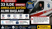33 İlde Sınavsız Ambulans Şoförü Alımı Başladı! İŞKUR ve Kariyer Üzerinden 150'ye Yakın Personel Alınacak