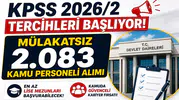 KPSS 2026/2 Tercihleri Başlıyor! Mülakatsız 2.083 Kamu Personeli Alımı Yapılacak: En Az Lise Mezunları Başvurabilecek