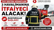 THY Destek Hizmetleri 3 Havalimanına İtfaiyeci Alımı Yapacak! Başvurular Başladı, İşte Şartlar