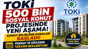 TOKİ 500 Bin Sosyal Konut Projesinde Yeni Aşama! Konut Belirleme Kuraları Başladı, Peşinat ve Sözleşme Takvimi Bekleniyor