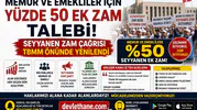 Memur ve Emekliler İçin Yüzde 50 Ek Zam Talebi! Seyyanen Zam Çağrısı TBMM Önünde Yenilendi