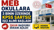 MEB Okullara 3 Binin Üzerinde KPSS Şartsız İşçi Alımı Başladı! İŞKUR Başvuru Ekranı Açıldı