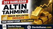 Dev Bankadan Altın Tahmini! Rekor Beklentisi Değişti: Yeni Hedef Fiyat Açıklandı