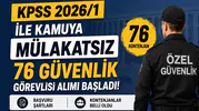 KPSS 2026/1 ile Kamuya Mülakatsız 76 Güvenlik Görevlisi Alımı Başladı! Başvuru Şartları ve Kontenjanlar Belli Oldu