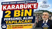 Bakan Vedat Işıkhan Duyurdu! Karabük'e 2 Bin Personel Alımı Yapılacak: İUP Başvuru Şartları Açıklandı