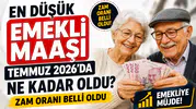 En Düşük Emekli Maaşı Temmuz 2026'da Ne Kadar Oldu? Zam Oranı Belli Oldu