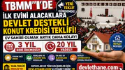 TBMM'de İlk Evini Alacaklara Devlet Destekli Konut Kredisi Teklifi! 3 Yıl Geri Ödemesiz, 20 Yıl Vadeli Model Masada