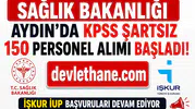 Sağlık Bakanlığı Aydın'da KPSS Şartsız 150 Personel Alımı Başladı! İŞKUR İUP Başvuruları Devam Ediyor