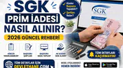 SGK Prim İadesi Nasıl Alınır? Kimler Başvuru Yapabilir, Şartları Neler? 2026 Güncel Rehberi