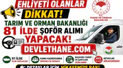 Ehliyeti Olanlar Dikkat! Tarım ve Orman Bakanlığı 81 İlde Şoför Alımı Yapacak