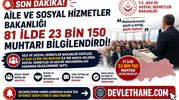 Aile ve Sosyal Hizmetler Bakanlığı 81 İlde 23 Bin 150 Muhtarı Bilgilendirdi