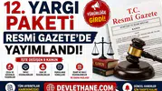 12. Yargı Paketi Resmi Gazete'de Yayımlandı! İşte Değişen 9 Kanun ve Tüm Ayrıntılar