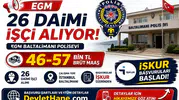 EGM Baltalimanı Polisevi 26 Daimi İşçi Alımı Yapıyor: 46-57 Bin TL Brüt Maaş, İŞKUR Başvuruları Başladı