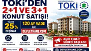 TOKİ’den 2+1 ve 3+1 Konut Satışı: Yüzde 25 Peşinat, 120 Ay Vade ile Açık Teklif Süreci Başladı