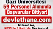 Gazi Üniversitesi 59 Personel Alımında Başvurular Bitiyor! Mülakat Yok, KPSS ile 8 Kadroda Alım Yapılacak