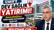 İzmir’e Dev Sağlık Yatırımı: Bakan Memişoğlu İkinci Şehir Hastanesini Açıkladı