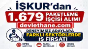 İŞKUR’dan 1.679 Paketleme İşçisi Alımı: Deneyimsiz Adaylara Farklı Sektörlerde İş Fırsatı