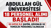Abdullah Gül Üniversitesi 18 Personel Alımı Başladı! 50 KPSS ile Şoför, Güvenlik ve Temizlik Personeli Alınacak