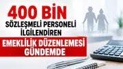 400 Bin Sözleşmeli Personeli İlgilendiren Emeklilik Düzenlemesi Gündemde: Eksik Primler İçin Borçlanma Formülü
