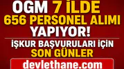 OGM 7 İlde 656 Personel Alımı Yapıyor! İŞKUR Başvuruları İçin Son Günler