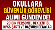 Okullara Güvenlik Görevlisi Alımı Gündemde! 20 Bin Personel Beklentisi, KPSS Şartı ve Başvuru Detayları