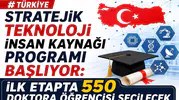 Türkiye Stratejik Teknoloji İnsan Kaynağı Programı Başlıyor: İlk Etapta 550 Doktora Öğrencisi Seçilecek