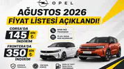 Opel Ağustos 2026 Fiyat Listesi Açıklandı! Corsa’da 140 Bin, Frontera’da 351 Bin TL İndirim