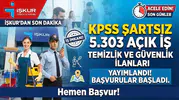 İŞKUR’da KPSS Şartsız 5.303 Açık İş: Temizlik ve Güvenlik İlanları Yayımlandı