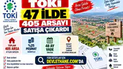TOKİ 47 İlde 405 Arsayı Satışa Çıkardı: Yüzde 25 Peşinat ve 48 Ay Vade İmkânı