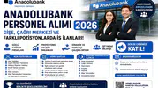Anadolubank Personel Alımı 2026: Gişe, Çağrı Merkezi ve Farklı Pozisyonlarda İş İlanları
