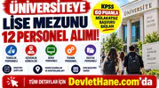 Üniversiteye Lise Mezunu 12 Personel Alımı! KPSS 60 Puanla Mülakatsız Başvuru Başladı