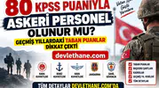 80 KPSS Puanıyla Askeri Personel Olunur mu? Geçmiş Yıllardaki Taban Puanlar Dikkat Çekti