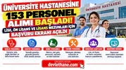 Üniversite Hastanesine 153 Personel Alımı Başladı! Lise, Ön Lisans ve Lisans Mezunları İçin Başvuru Ekranı Açıldı