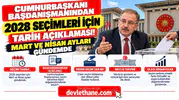 Cumhurbaşkanı Başdanışmanından 2028 Seçimleri İçin Tarih Açıklaması! Mart ve Nisan Ayları Gündemde