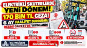 Elektrikli Skuterlerde Yeni Dönem Başladı! 170 Bin TL Ceza ve 6 Ay Faaliyet Durdurma Kararı Resmî Gazete'de
