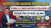 Üniversitelere akademik personel alımı: İstanbul Üniversitesi 20, Çankırı Karatekin 30, Celal Bayar 29 öğretim üyesi