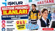 İŞKUR'da hastane personeli ilanları: Hasta kabul ve paramedik kadroları il il