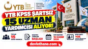 YTB KPSS Şartsız 15 Uzman Yardımcısı Alıyor! Başvurular Başladı, Son Gün 16 Kasım
