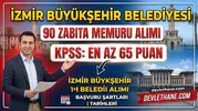 İzmir Büyükşehir Belediyesi KPSS 65 ile 90 zabıta memuru alacak: Şartlar ve başvuru tarihleri