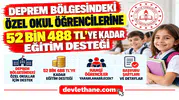 Deprem Bölgesindeki Özel Okul Öğrencilerine 52 Bin 488 TL'ye Kadar Eğitim Desteği