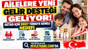 Ailelere Yeni Gelir Desteği Geliyor: GETAD İçin 2027 Türkiye Geneli Hedefi
