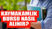 Kaymakamlık Bursu Nasıl Alınır? Kaymakamlık Bursu Başvurusu