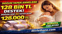 Doğum Yapan Annelere 128 Bin TL Destek Geliyor! Doğum İzni 24 Haftaya Çıkıyor
