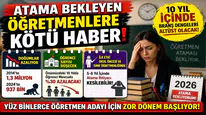 Atama Bekleyen Öğretmenlere Kötü Haber! Önümüzdeki 10 Yılda Dengeler Değişiyor