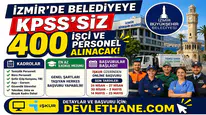 İzmir Büyükşehir Belediyesi 400 KPSS’siz Personel Alımı Başladı! İşte Kadrolar ve Başvuru Detayları