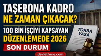 Taşerona Kadro 2026 Son Dakika: 100 Bin İşçi İçin Kritik Süreç! Torba Yasada Kadro Düzenlemesi Gündemde
