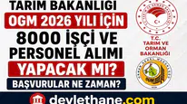 Tarım ve Orman Bakanlığı OGM 2026’da 8 Bin İşçi ve Personel Alımı Yapacak mı? Başvurular Ne Zaman Başlayacak?