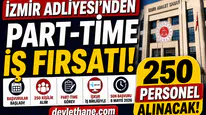 İzmir Adliyesi’nden Part-Time İş Fırsatı! 250 Personel Alımı Başladı