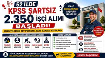 52 İlde KPSS Şartsız 2.350 İşçi Alımı Başladı! Belediyelerden Dev Personel Alımı İlanları Yayımlandı